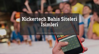 Kickertech Bahis Siteleri İsimleri