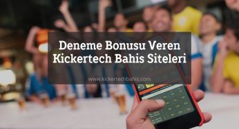 Deneme Bonusu Veren Kickertech Bahis Siteleri